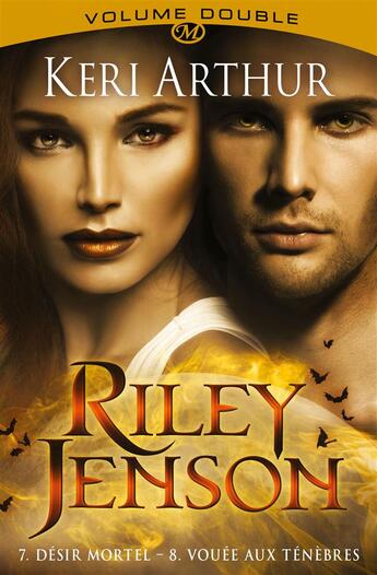 Couverture du livre « Riley Jenson : Intégrale vol.4 : Tomes 7 et 8 : désir mortel ; vouée aux ténèbres » de Keri Arthur aux éditions Milady