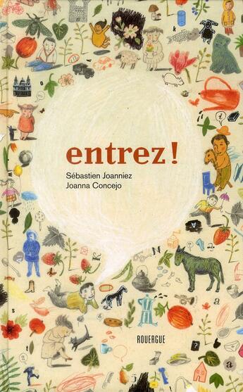 Couverture du livre « Entrez ! » de Sebastien Joanniez et Joanna Concejo aux éditions Rouergue