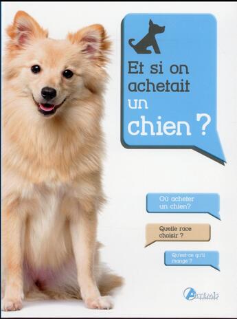 Couverture du livre « Et si on achetait un chien » de Annabelle Loth et Alexandre Balzer aux éditions Artemis