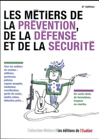 Couverture du livre « Les métiers de la prévention, de la défense et de la sécurité (2e édition) » de Eleonore De Vaumas aux éditions L'etudiant