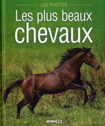 Couverture du livre « Les plus beaux chevaux ; 450 photos » de  aux éditions Editions Esi