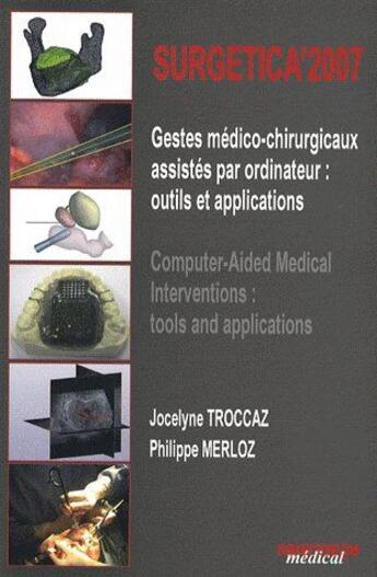 Couverture du livre « Surgetica 2007 gestes medicaux chirurgicaux assistes par ordinateur outils et ap » de Jocelyne Troccaz aux éditions Sauramps Medical