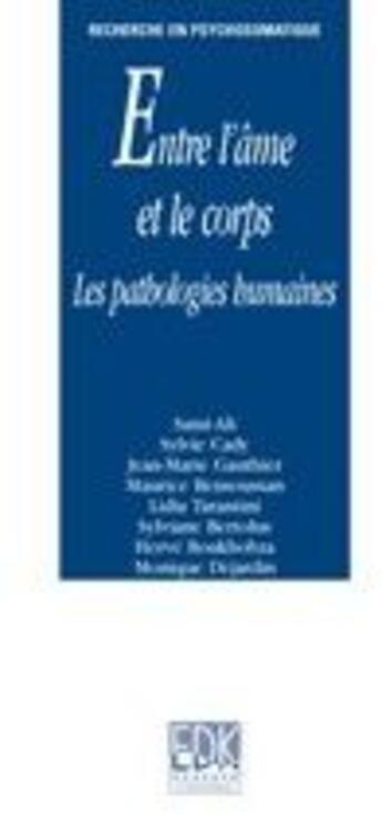 Couverture du livre « Entre l'âme et le corps ; les pathologie humaines » de Sami-Ali, Mahmoud, Mahmoud aux éditions Edk