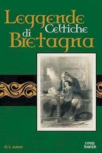 Couverture du livre « Leggende celtiche di bretagna » de Octave-Louis Aubert aux éditions Coop Breizh