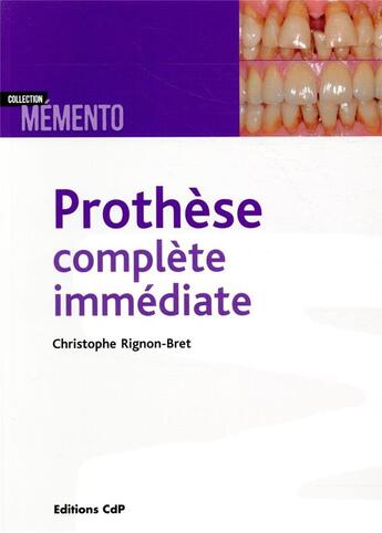 Couverture du livre « Prothèse complète immédiate » de Christophe Rignon-Bret aux éditions Cahiers De Protheses