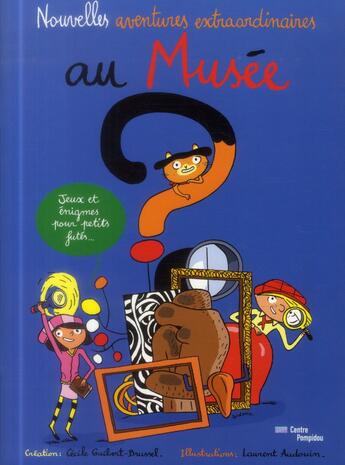 Couverture du livre « Nouvelles aventures extraordinaires au musée » de Cecile Guibert aux éditions Centre Pompidou