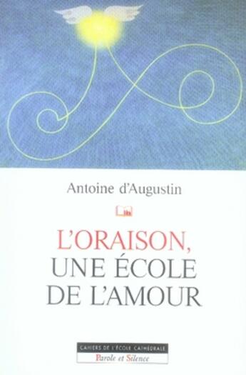 Couverture du livre « L'oraison ; une école d'amour » de D'Augustin A aux éditions Parole Et Silence