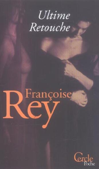 Couverture du livre « Ultime Retouche » de Rey-F aux éditions Le Cercle