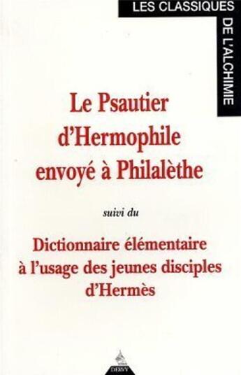 Couverture du livre « Le psautier d'hermophile envoye a philalethe suivi du dictionnaire elementaire a l'usage des jeunes » de  aux éditions Dervy