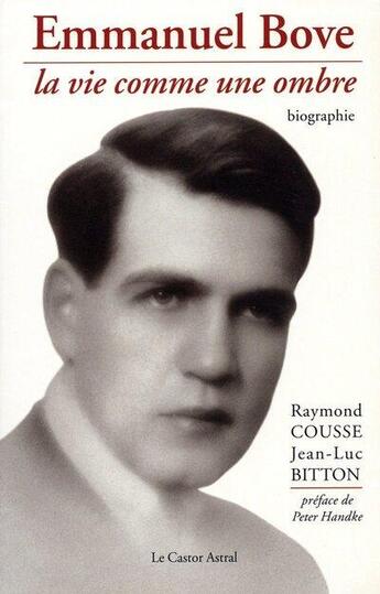 Couverture du livre « Emmanuel Bove : La vie comme une ombre » de Jean-Luc Bitton et Raymond Cousse aux éditions Castor Astral