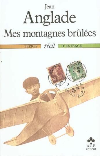 Couverture du livre « Mes Montagnes Brulees » de Anglade J aux éditions Ace