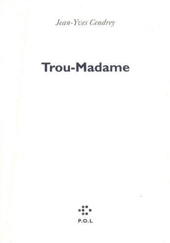 Couverture du livre « Trou-madame » de Jean-Yves Cendrey aux éditions P.o.l