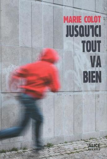 Couverture du livre « Jusqu'ici tout va bien » de Marie Colot aux éditions Alice