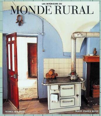 Couverture du livre « Les intérieurs du monde rural » de Marie-France Boyer aux éditions Thames And Hudson