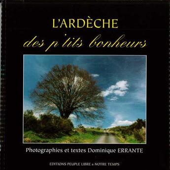 Couverture du livre « L'ardeche des p'tits bonheurs » de Dominique Errante aux éditions Peuple Libre