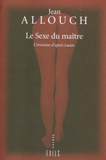 Couverture du livre « Le sexe du maitre » de Jean Allouch aux éditions Exils