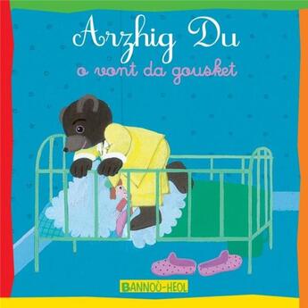 Couverture du livre « Arzhig Du o vont da gousket » de Marie Aubinais et Daniele Bour aux éditions Bannou-heol