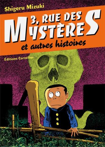 Couverture du livre « 3 rue des mystères et autres histoires Tome 1 » de Shigeru Mizuki aux éditions Cornelius