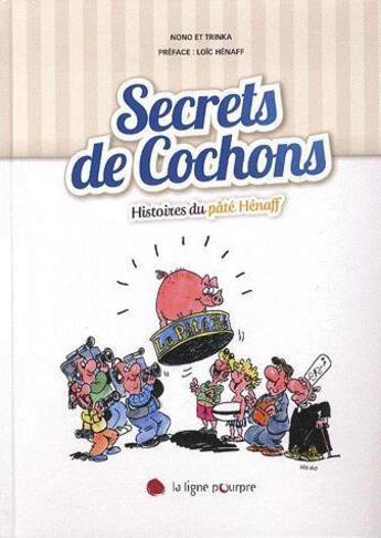 Couverture du livre « Regal le cochon, les secrets du pâté Hénaff » de Trinka et Nono aux éditions Ligne Pourpre