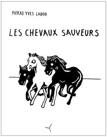 Couverture du livre « Les chevaux sauveurs » de P.-Y. Lador aux éditions Helice Helas