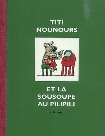 Couverture du livre « Titi nounours et la sousoupe au pilipili » de Jacques Benoit aux éditions Benoit Jacques