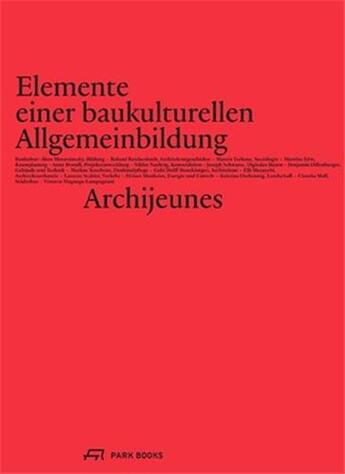 Couverture du livre « Elemente einer baukulturellen allgemeinbildung /allemand » de Archijeunes aux éditions Park Books