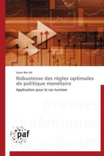 Couverture du livre « Robustesse des règles optimales de politique monétaire » de Samir Ben Ali aux éditions Presses Academiques Francophones