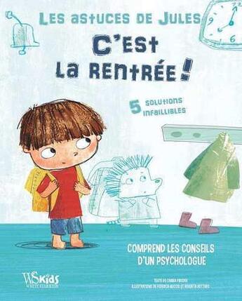 Couverture du livre « Les astuces de Jules ; c'est la rentrée ! » de Federica Nuccio et Roberta Vottero et Chiara Piroddi aux éditions White Star Kids