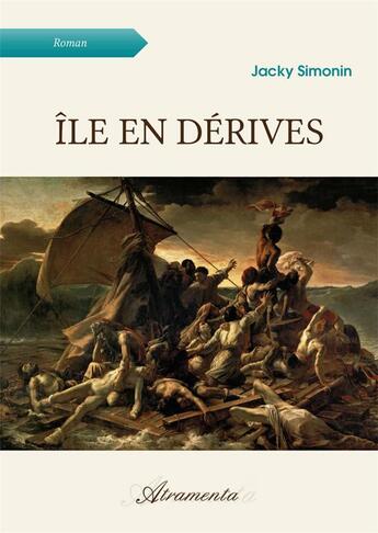 Couverture du livre « Île en dérives » de Jacky Simonin aux éditions Atramenta