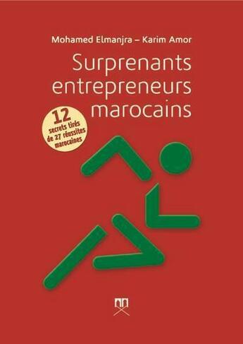 Couverture du livre « Surprenants entrepreneurs marocains ; 12 secrets tirés de 27 réussites marocaines » de Mohamed Elmanjra aux éditions Eddif Maroc