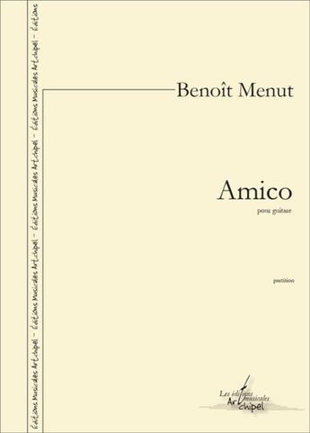 Couverture du livre « Amico » de Benoit Menut aux éditions Artchipel