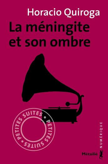 Couverture du livre « La méningite et son ombre » de Horacio Quiroga aux éditions Metailie