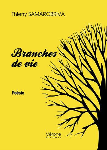 Couverture du livre « Branches de vie » de Thierry Samarobriva aux éditions Verone