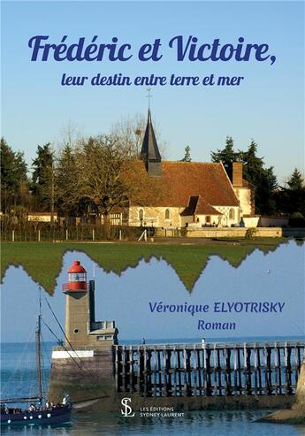 Couverture du livre « Frederic et victoire - leur destin entre terre et mer » de Elytrisky Veronique aux éditions Sydney Laurent