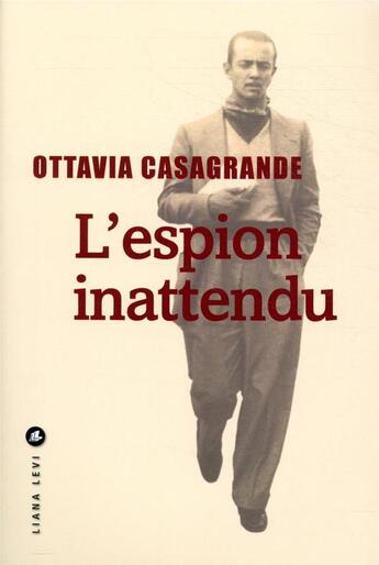 Couverture du livre « L'espion inattendu » de Ottavia Casagrande aux éditions Liana Levi