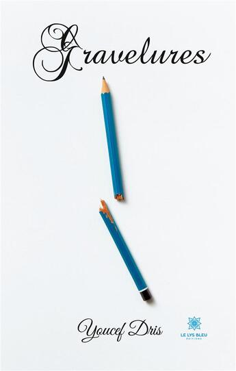 Couverture du livre « Gravelures » de Youcef Dris aux éditions Le Lys Bleu