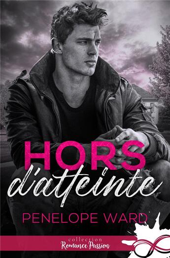 Couverture du livre « Hors d'atteinte » de Penelope Ward aux éditions Collection Infinity