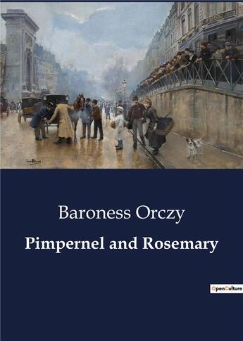 Couverture du livre « Pimpernel and Rosemary » de Baroness Orczy aux éditions Culturea