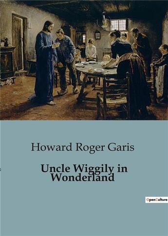 Couverture du livre « Uncle Wiggily in Wonderland » de Howard Roger Garis aux éditions Culturea