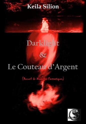 Couverture du livre « Darklight et le couteau d'argent » de Keila Silion aux éditions Vfb Editions