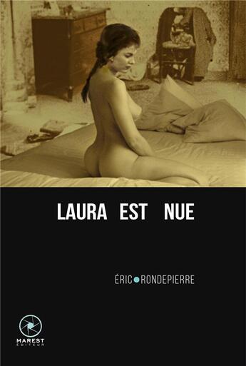Couverture du livre « Laura est nue » de Eric Rondepierre aux éditions Marest