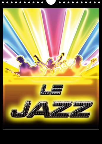 Couverture du livre « Le jazz calendrier mural 2018 din a4 vertical - illustrations de l univers mag » de Bluesax aux éditions Calvendo