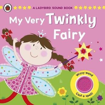 Couverture du livre « Ladybird Sound Book: My Very Twinkly Fairy, A » de Andrea Pinnington aux éditions Ladybird