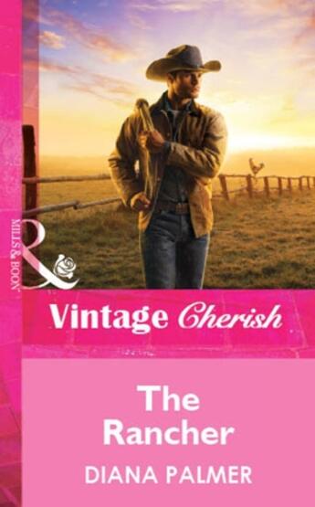 Couverture du livre « The Rancher (Mills & Boon Vintage Cherish) » de Diana Palmer aux éditions Mills & Boon Series