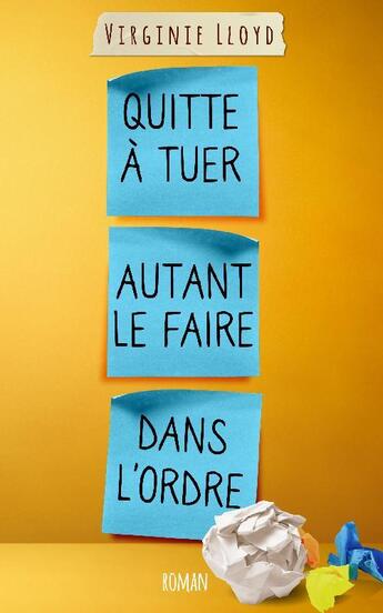 Couverture du livre « Quitte à tuer autant le faire dans l'ordre » de Virginie Lloyd aux éditions Virginie Lloyd