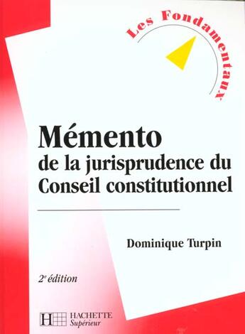 Couverture du livre « Memento De La Jurisprudence Du Conseil Constitutionnel » de Dominique Turpin aux éditions Hachette Education