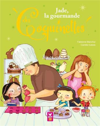 Couverture du livre « Jade, la gourmande » de Fabienne Blanchut et Camille Dubois aux éditions Hachette Enfants