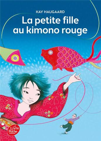 Couverture du livre « La petite fille au kimono rouge » de Kay Haugaard aux éditions Le Livre De Poche Jeunesse