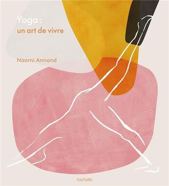 Couverture du livre « Yoga : un art de vivre » de Naomi Annand aux éditions Hachette Pratique