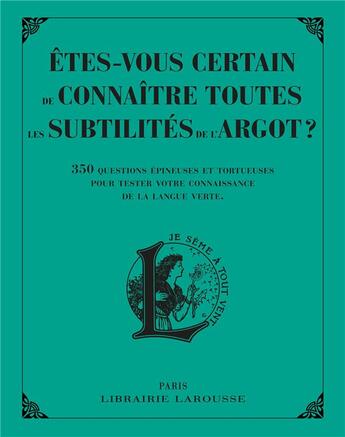 Couverture du livre « Êtes-vous certain de connaître toutes les subtilités de l'argot ? » de Line Sommant aux éditions Larousse